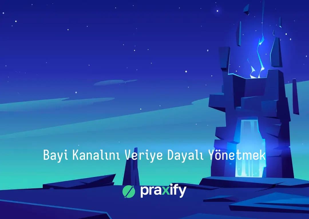 Bayi Kanalını Veriye Dayalı Yönetmek